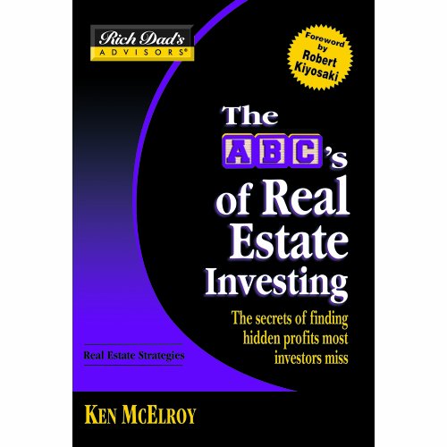 Imagen de archivo de The ABC's of Real Estate Investing: The Secrets of Finding Hidden Profits Most Investors Miss (Rich Dad's Advisors) a la venta por Ergodebooks