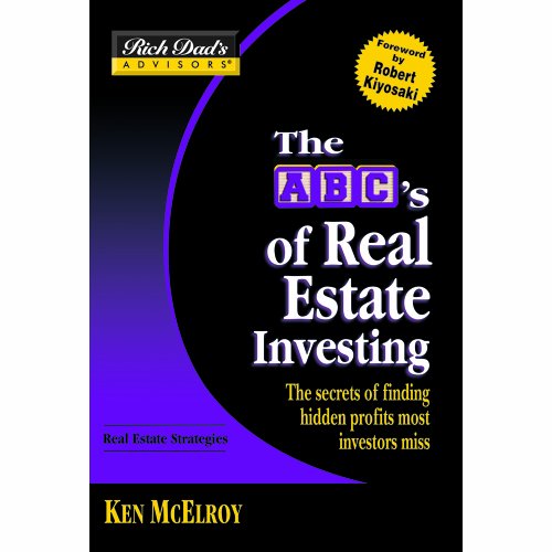 Stock image for The ABC's of Real Estate Investing: The Secrets of Finding Hidden Profits Most Investors Miss (Rich Dad's Advisors) for sale by Ergodebooks