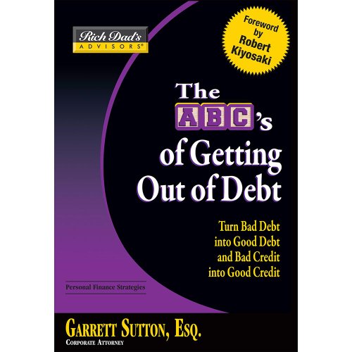 Beispielbild fr Rich Dad's Advisors?: The ABC's of Getting Out of Debt: Turn Bad Debt into Good Debt and Bad Credit into Good Credit zum Verkauf von SecondSale