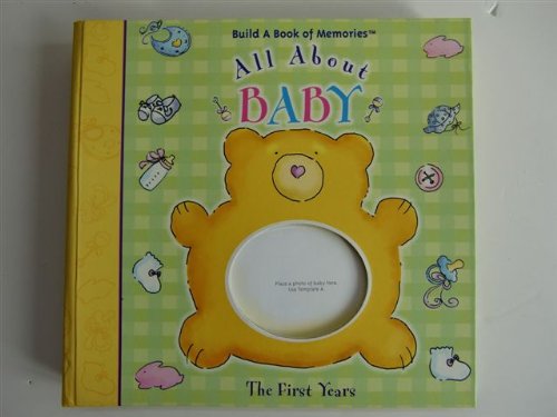 Stock image for All About Baby: The First Years for sale by Better World Books