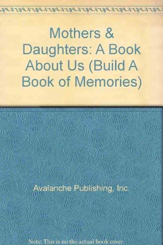 Stock image for Mothers & Daughters: A Book About Us (Build A Book of Memories) for sale by Bookmans