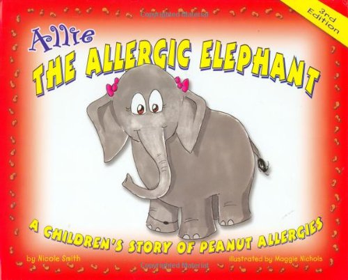 Stock image for Allie the Allergic Elephant: A Children's Story of Peanut Allergies for sale by Your Online Bookstore