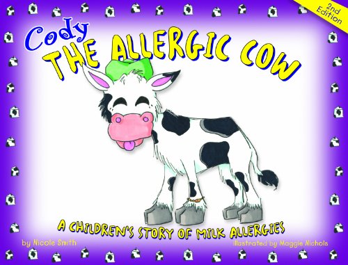 Beispielbild fr Cody the Allergic Cow: A Children's Story of Milk Allergies zum Verkauf von Once Upon A Time Books