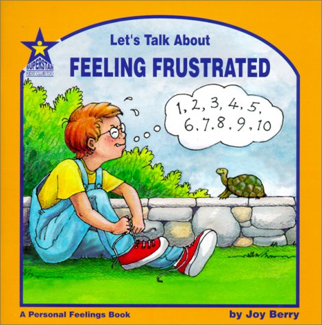 Beispielbild fr Let's Talk about Feeling Frustrated : A Personal Feelings Book zum Verkauf von Better World Books