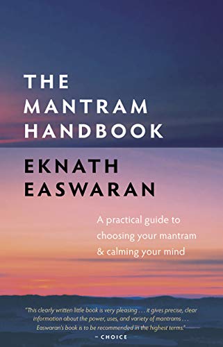 Imagen de archivo de The Mantram Handbook: A Practical Guide to Choosing Your Mantram and Calming Your Mind a la venta por Goodwill Books