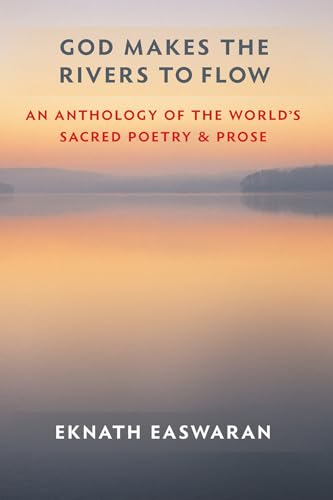 Stock image for God Makes the Rivers to Flow: An Anthology of the World's Sacred Poetry and Prose for sale by HPB-Ruby