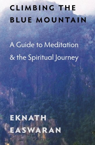 Stock image for Climbing the Blue Mountain : A Guide to Meditation and the Spiritual Journey for sale by Better World Books