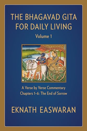 Beispielbild fr The Bhagavad Gita for Daily Living, Volume 1: A Verse-by-Verse Commentary: Chapters 1-6 The End of Sorrow (The Bhagavad Gita for Daily Living, 1) zum Verkauf von WorldofBooks