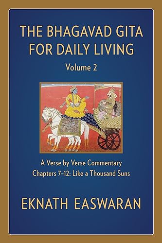 Beispielbild fr The Bhagavad Gita for Daily Living, Volume 2: A Verse-by-Verse Commentary: Chapters 7-12 Like a Thousand Suns (The Bhagavad Gita for Daily Living, 2) zum Verkauf von Monster Bookshop