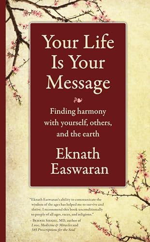 Imagen de archivo de Your Life Is Your Message: Finding Harmony with Yourself, Others & the Earth a la venta por Dream Books Co.