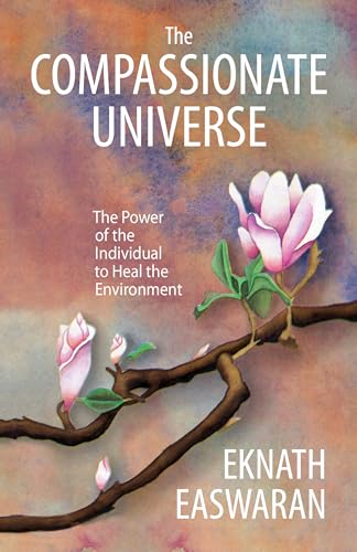 9781586381486: The Compassionate Universe: The Power of the Individual to Heal the Environment