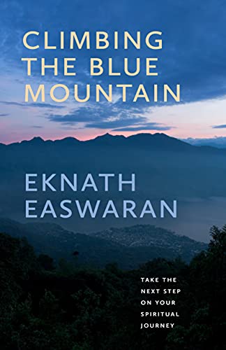 Beispielbild fr Climbing the Blue Mountain: Take the Next Step on Your Spiritual Journey zum Verkauf von Monster Bookshop