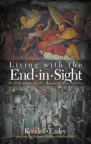 Stock image for Living With the End in Sight: Meditations on the Book of Revelation for sale by SecondSale