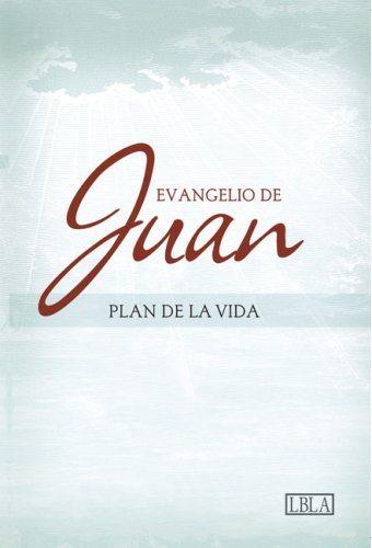 Stock image for LBLA Plan de la Vida / Gospel of John: La Biblia de las Americas, El Evangelio segun San Juan / LBLA The Gospel according to St. John (Spanish Edition) for sale by Bargain Treasures