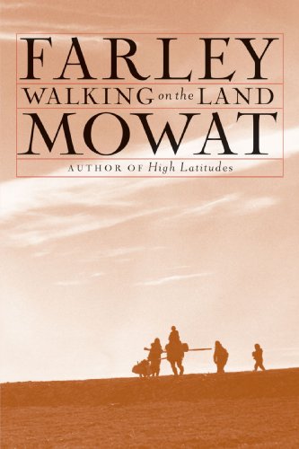 Walking on the Land - Farley Mowat