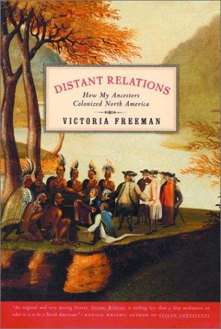 Beispielbild fr Distant Relations : How My Ancestors Colonized North America zum Verkauf von Better World Books: West