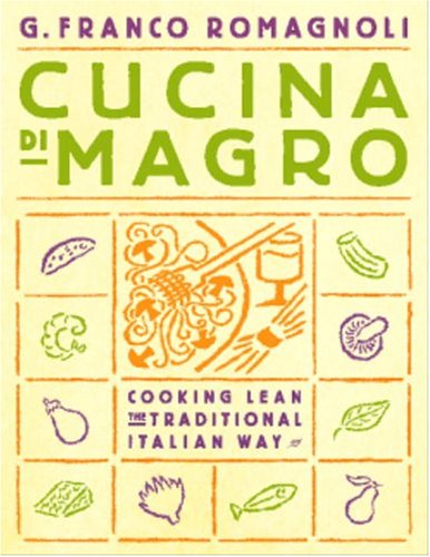 9781586420567: Cucina Di Magro: Cooking Lean the Traditional Italian Way