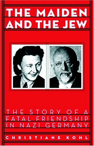 Beispielbild für Maiden and the Jew : The Story of a Fatal Friendship in Nazi Germany zum Verkauf von Better World Books