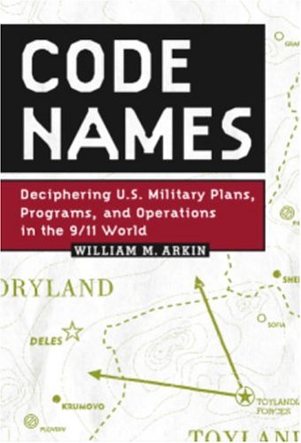 Stock image for Code Names: Deciphering U.S. Military Plans, Programs And Operations In The 9/11 World for sale by DBookmahn's Used and Rare Military Books