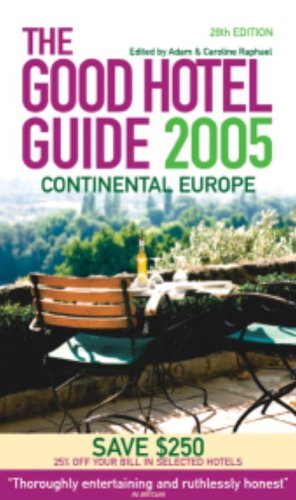 Stock image for The Good Hotel Guide - 2005 (Europe): Continental Europe for sale by SecondSale