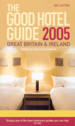 Stock image for GOOD HOTEL GUIDE 2005 GREAT BRITAIN AND for sale by Weller Book Works, A.B.A.A.