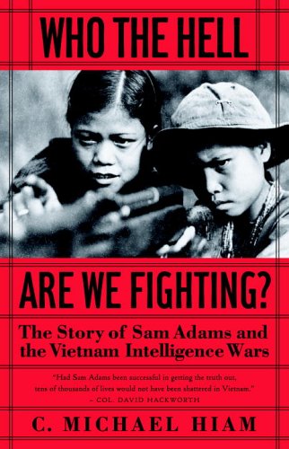 Stock image for Who the Hell Are We Fighting?: The Story of Sam Adams and the Vietnam Intelligence Wars for sale by ThriftBooks-Atlanta