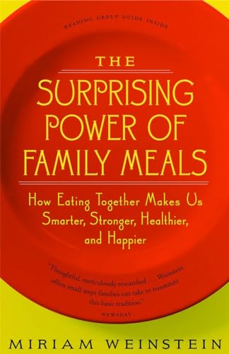 Beispielbild fr The Surprising Power of Family Meals: How Eating Together Makes Us Smarter, Stronger, Healthier and Happier zum Verkauf von BooksRun
