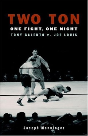 Stock image for Two Ton: One Night, One Fight Tony Galento v. Joe Louis: One Fight, One Night: Tony Galento v. Joe Louis for sale by Flying Danny Books