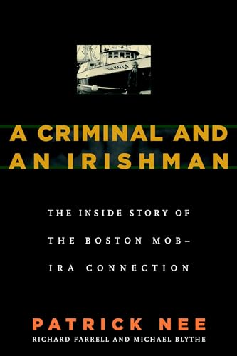 9781586421229: A Criminal and An Irishman: The Inside Story of the Boston Mob - IRA Connection