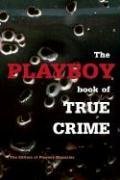 Beispielbild fr The Playboy Book of True Crime zum Verkauf von Front Cover Books