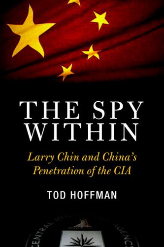 Beispielbild fr The Spy Within: Larry Chin and China's Penetration of the CIA zum Verkauf von SecondSale