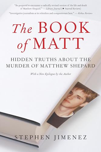 Imagen de archivo de The Book of Matt: Hidden Truths About the Murder of Matthew Shepard a la venta por GF Books, Inc.