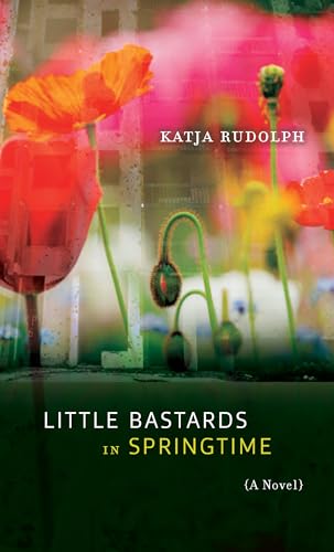 Stock image for Little Bastards in Springtime : A Novel for sale by Better World Books