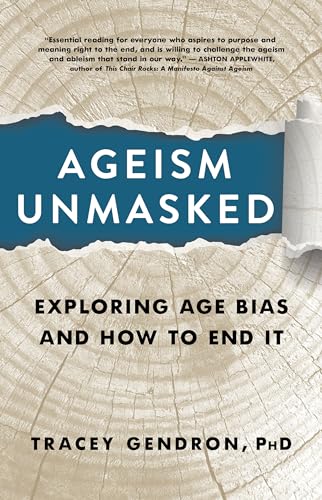 Stock image for Ageism Unmasked: Exploring Age Bias and How to End It for sale by Monster Bookshop