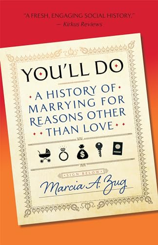 Stock image for You'll Do: A History of Marrying for Reasons Other Than Love for sale by ThriftBooks-Atlanta