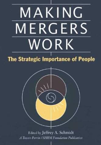 Stock image for Making Mergers Work : The Strategic Importance of People for sale by Better World Books