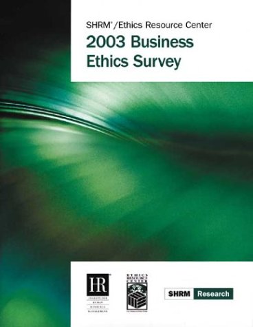 2003 Business Ethics Survey (9781586440428) by Society For Human Resource Management