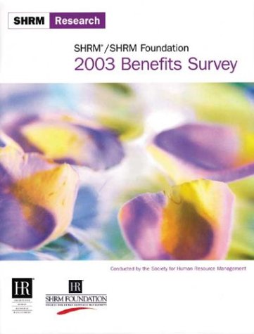 2003 Benefits Survey (9781586440466) by Society For Human Resource Management