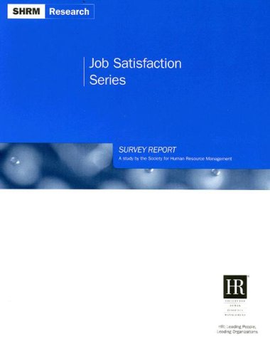 Job Satisfaction Series Survey Report: A Study by the Society for Human Resource Management (9781586440619) by Society For Human Resource Management