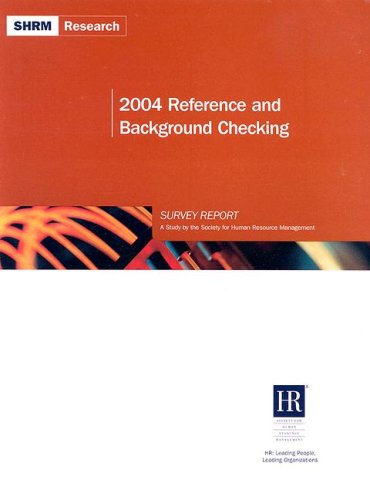 Stock image for 2004 Reference and Background Checking Survey Report : A Study by the Society for Human Resource Management for sale by Better World Books: West