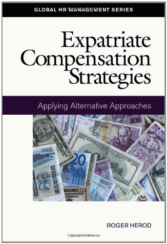 9781586441241: Expatriate Compensation Strategies: Applying Alternative Approaches