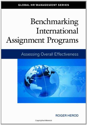 Stock image for Benchmarking International Assignment Programs Assessing Overall Effectiveness Global HR Management Global HR Management Series for sale by PBShop.store US