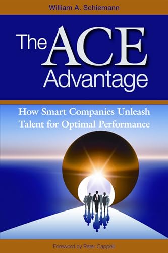 Beispielbild fr The ACE Advantage : How Smart Companies Unleash Talent for Optimal Performance zum Verkauf von Better World Books