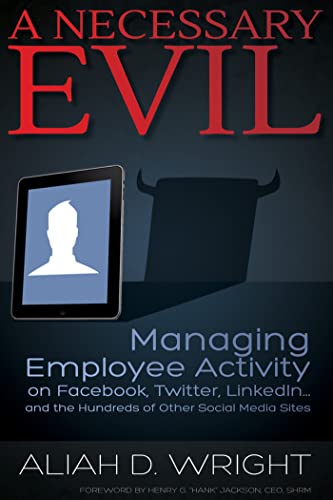 Beispielbild fr Necessary Evil : Managing Employee Activity on Facebook, LinkedIn and the Hundreds of Other Social Media Sites zum Verkauf von Better World Books