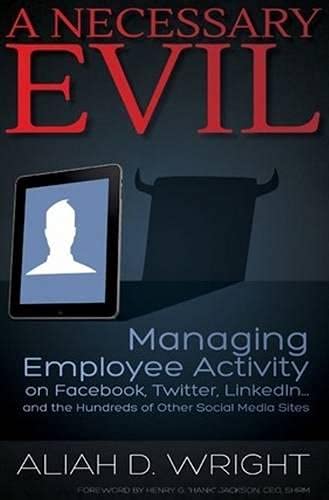 Stock image for A Necessary Evil: Managing Employee Activity on Facebook, LinkedIn and the Hundreds of Other Social Media Sites for sale by SecondSale