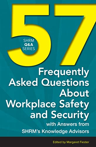 9781586443610: 57 Frequently Asked Questions About Workplace Safety and Security: With Answers from SHRM's Knowledge Advisors (SHRM Q&A Series)