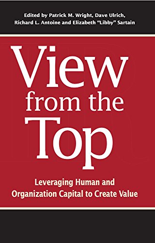 Beispielbild fr View from the Top: Leveraging Human and Organization Capital to Create Value (Making an Impact in Small Business HR) zum Verkauf von BooksRun