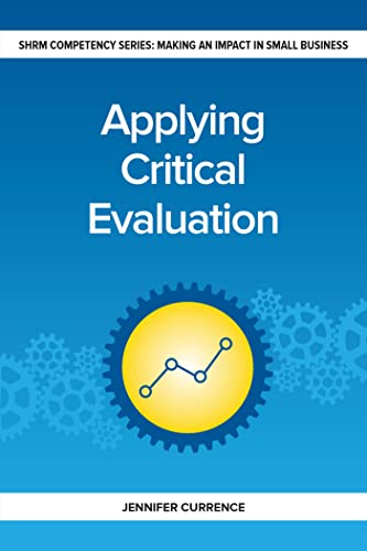 Stock image for Applying Critical Evaluation: Making an Impact in Small Business (Making an Impact in Small Business HR) for sale by California Books