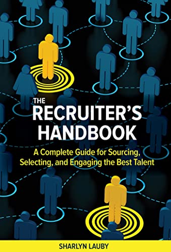 9781586444655: The Recruiter's Handbook: A Complete Guide for Sourcing, Selecting, and Engaging the Best Talent