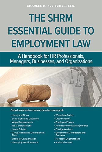 Stock image for The SHRM Essential Guide to Employment Law: A Handbook for HR Professionals, Managers, Businesses, and Organizations for sale by Half Price Books Inc.